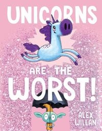 Produktbild: Unicorns Are the Worst!