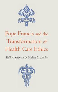 Produktbild: Pope Francis and the Transformation of Health Care Ethics