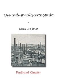 Produktbild: Die industrialisierte Stadt