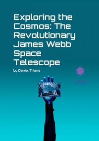 Produktbild: Exploring The Cosmos: The Revolutionary James Webb Space Telescope