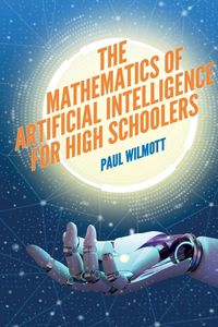Produktbild: The Mathematics of Artificial Intelligence for High Schoolers