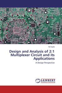 Produktbild: Design and Analysis of 2:1 Multiplexer Circuit and its Applications