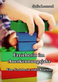 Bild vom Artikel Erzieherin im Anerkennungsjahr: Eine Erzieherin redet Klartext vom Autor Sofie Leonard