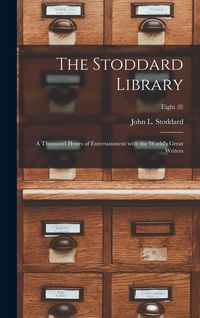 Produktbild: The Stoddard Library: a Thousand Hours of Entertainment With the World's Great Writers; Eight (8)