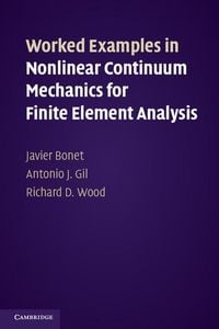 Produktbild: Worked Examples in Nonlinear Continuum Mechanics for Finite Element Analysis
