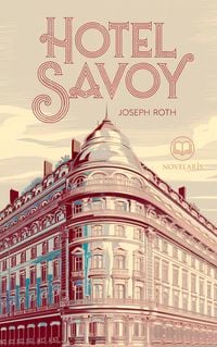 Produktbild: Joseph Roth: Hotel Savoy