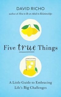 Bild vom Artikel Five True Things vom Autor David Richo