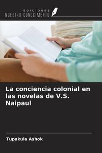 Produktbild: La conciencia colonial en las novelas de V.S. Naipaul