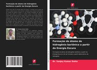 Produktbild: Forma&ccedil;&atilde;o do &aacute;tomo de hidrog&ecirc;nio bari&ocirc;nico a partir da Energia Escura