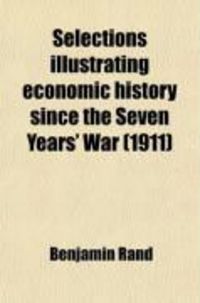 Produktbild: Selections Illustrating Economic History Since the Seven Years' War