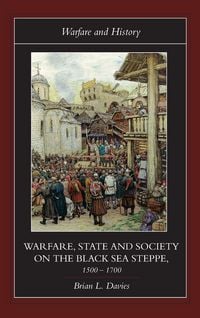 Produktbild: Warfare, State and Society on the Black Sea Steppe, 1500-1700