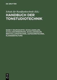 Produktbild: Raumakustik, Schallquellen, Schallwahrnehmung, Schallwandler, Beschallungstechnik, Aufnahmetechnik, Klanggestaltung