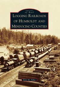Produktbild: Logging Railroads of Humboldt and Mendocino Counties