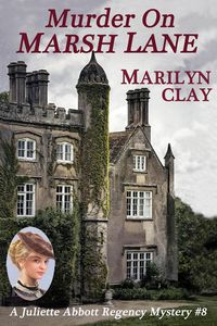 Produktbild: Murder On Marsh Lane (A Juliette Abbott Regency Mystery, #8)