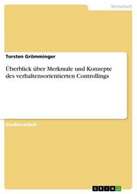 Produktbild: &Uuml;berblick &uuml;ber Merkmale und Konzepte des verhaltensorientierten Controllings