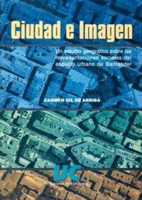 Produktbild: Ciudad e imagen : un estudio geogr&aacute;fico sobre las representaciones sociales del espacio urbano de Santander
