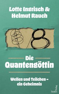 Bild vom Artikel Die Quantengöttin vom Autor Lotte Ingrisch