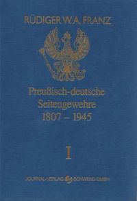 Produktbild: Preussisch-deutsche Seitengewehre 1807-1945 Band I