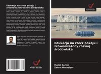 Produktbild: Edukacja na rzecz pokoju i zr&oacute;wnowa&iquest;ony rozw&oacute;j &iquest;rodowiska