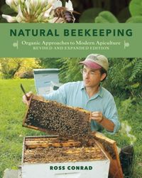Bild vom Artikel Natural Beekeeping: Organic Approaches to Modern Apiculture, 2nd Edition vom Autor Ross Conrad