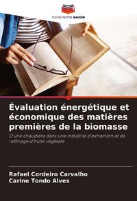 Produktbild: &Eacute;valuation &eacute;nerg&eacute;tique et &eacute;conomique des mati&egrave;res premi&egrave;res de la biomasse