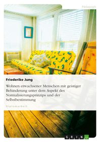 Produktbild: Wohnen erwachsener Menschen mit geistiger Behinderung unter dem Aspekt des Normalisierungsprinzips und der Selbstbestimmung