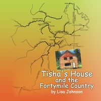 Produktbild: Tisha's House and the Fortymile Country