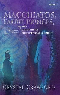 Produktbild: Macchiatos, Faerie Princes, and Other Things That Happen at Midnight