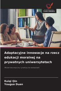 Produktbild: Adaptacyjne innowacje na rzecz edukacji moralnej na prywatnych uniwersytetach