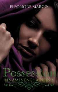 Produktbild: Possession (Les &acirc;mes encha&icirc;n&eacute;es, #2)