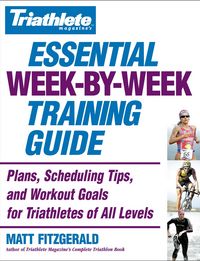 Produktbild: Triathlete Magazine's Essential Week-by-Week Training Guide