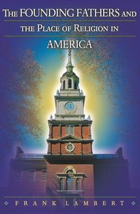 Produktbild: The Founding Fathers and the Place of Religion in America