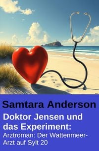 Produktbild: Doktor Jensen und das Experiment: Arztroman: Der Wattenmeer-Arzt auf Sylt 20