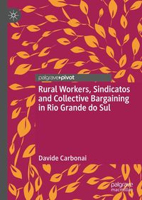 Produktbild: Rural Workers, Sindicatos and Collective Bargaining in Rio Grande do Sul