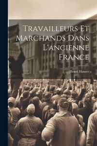 Produktbild: Travailleurs et marchands dans l'ancienne France