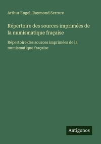 Produktbild: R&eacute;pertoire des sources imprim&eacute;es de la numismatique fra&ccedil;aise
