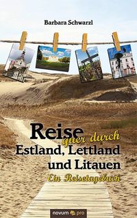 Bild vom Artikel Reise quer durch Estland, Lettland und Litauen vom Autor Barbara Schwarzl