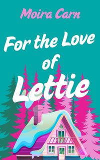 Produktbild: For the Love of Lettie (Romancing Lettie, #2)