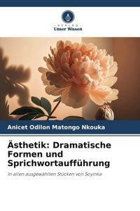 Produktbild: &Auml;sthetik: Dramatische Formen und Sprichwortauff&uuml;hrung