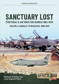 Produktbild: Sanctuary Lost: Portugal's Air War for Guinea 1961-1974 Volume 2