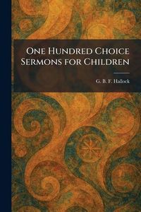 Produktbild: One Hundred Choice Sermons for Children