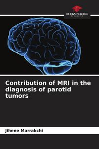 Produktbild: Contribution of MRI in the diagnosis of parotid tumors