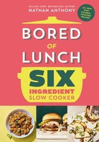 Produktbild: Bored of Lunch Six Ingredient Slow Cooker