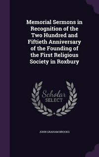 Produktbild: Memorial Sermons in Recognition of the Two Hundred and Fiftieth Anniversary of the Founding of the First Religious Society in Roxbury