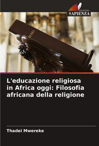 Produktbild: L'educazione religiosa in Africa oggi: Filosofia africana della religione