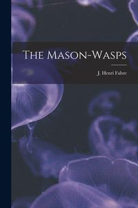 Produktbild: The Mason-wasps [microform]