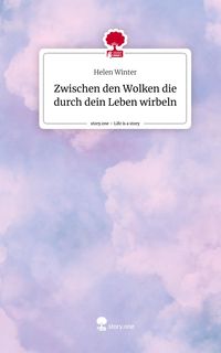 Produktbild: Zwischen den Wolken die durch dein Leben wirbeln. Life is a Story - story.one