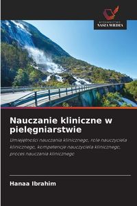 Produktbild: Nauczanie kliniczne w piel&iquest;gniarstwie