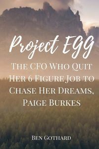 Produktbild: The CFO Who Quit Her 6 Figure Job to Chase Her Dreams, Paige Burkes