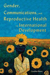 Produktbild: Gender, Communications, and Reproductive Health in International Development